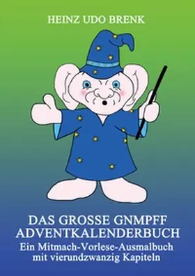 Brenk |  Das große Gnmpff Adventkalenderbuch | Buch |  Sack Fachmedien