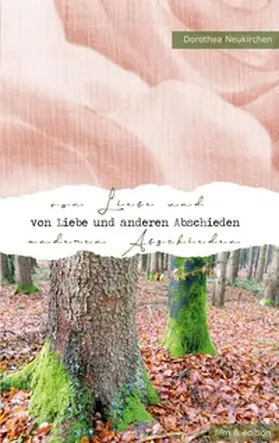 Neukirchen |  Von Liebe und anderen Abschieden | Buch |  Sack Fachmedien