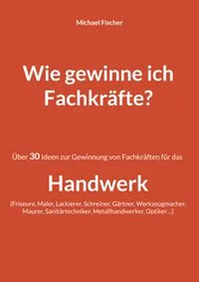Fischer |  Wie gewinne ich Fachkräfte? | Buch |  Sack Fachmedien