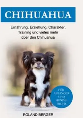 Berger |  Chihuahua | Buch |  Sack Fachmedien