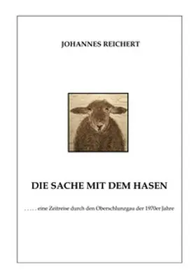 Reichert |  Die Sache mit dem Hasen | Buch |  Sack Fachmedien