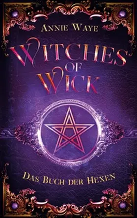 Waye |  Witches of Wick 1: Das Buch der Hexen | Buch |  Sack Fachmedien