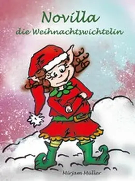Müller |  Novilla, die Weihnachtswichtelin | eBook | Sack Fachmedien