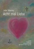 Köhler / von Bethesda / Wahl |  John Wesley - Acht mal Liebe | Buch |  Sack Fachmedien