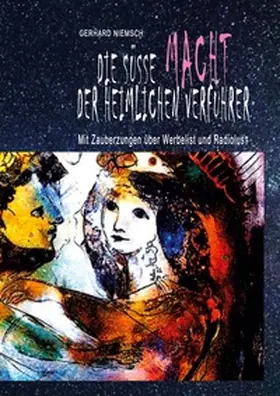Niemsch |  DIE SÜSSE MACHT DER HEIMLICHEN VERFÜHRER | Buch |  Sack Fachmedien
