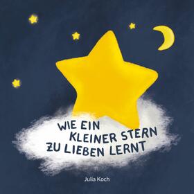 Koch | Wie ein kleiner Stern zu lieben lernt | E-Book | sack.de
