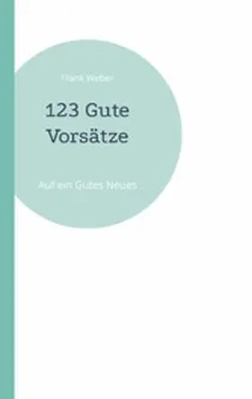 Weber |  123 Gute Vorsätze | eBook | Sack Fachmedien