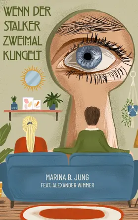 Jung / Wimmer |  Wenn der Stalker zweimal klingelt | eBook | Sack Fachmedien