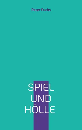 Fuchs |  Spiel und Hölle | eBook | Sack Fachmedien