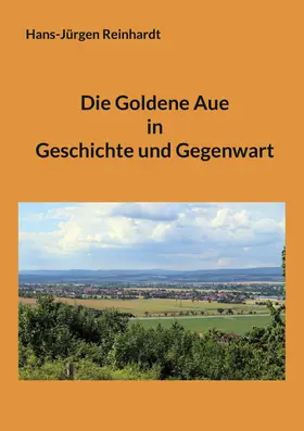 Reinhardt |  Die Goldene Aue in Geschichte und Gegenwart | eBook | Sack Fachmedien