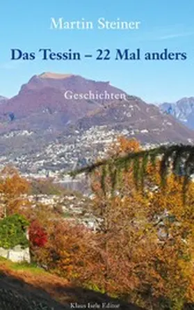 Steiner |  Das Tessin - 22 Mal anders | eBook | Sack Fachmedien