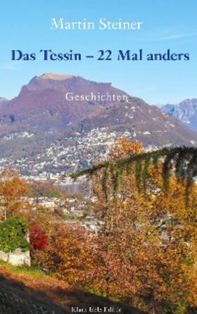 Steiner | Das Tessin - 22 Mal anders | E-Book | sack.de
