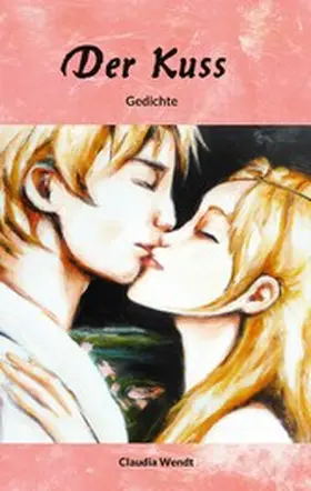 Wendt |  Der Kuss | eBook | Sack Fachmedien