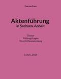 Franz |  Aktenführung in Sachsen-Anhalt | Buch |  Sack Fachmedien