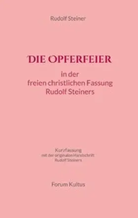 Steiner / Lambertz |  Die Opferfeier: in der freien christlichen Fassung von Rudolf Steiner | eBook | Sack Fachmedien