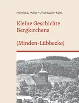 Müller-Kolck / Müller |  Kleine Geschichte Bergkirchens (Kreis Minden-Lübecke) | eBook | Sack Fachmedien