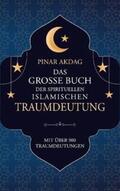Akdag |  Das große Buch der spirituellen islamischen Traumdeutung | Buch |  Sack Fachmedien