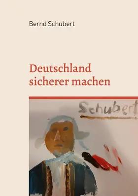 Schubert |  Deutschland sicherer machen | eBook | Sack Fachmedien