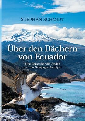 Schmidt | Über den Dächern von Ecuador | E-Book | sack.de