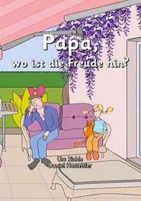 Richle / Hostettler |  Papa, wo ist die Freude hin? | Buch |  Sack Fachmedien