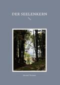 Thomsen |  Der Seelenkern | Buch |  Sack Fachmedien