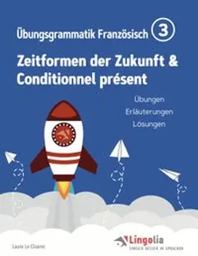 Le Cloarec / Pahlow |  Lingolia Übungsgrammatik Französisch Teil 3 | Buch |  Sack Fachmedien