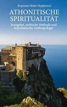 Rapljenovic |  Athonitische Spiritualität | eBook | Sack Fachmedien