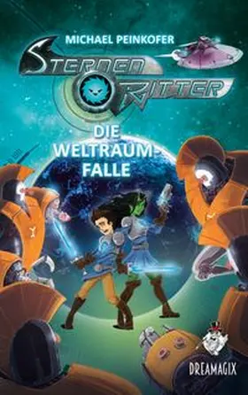 Peinkofer |  Sternenritter 6 Die Weltraumfalle | Buch |  Sack Fachmedien