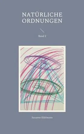 Edelmann | Natürliche Ordnungen | Buch | 978-3-7568-8361-5 | www.sack.de