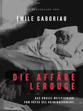 Gaboriau |  Die Affäre Lerouge | eBook | Sack Fachmedien