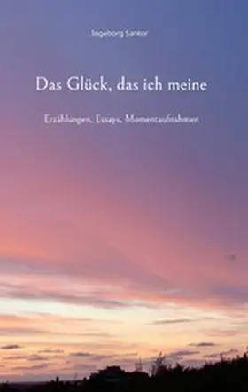 Santor | Das Glück, das ich meine | E-Book | www.sack.de