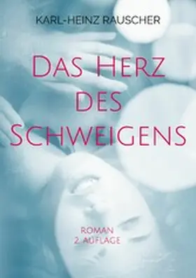 Rauscher |  Das Herz des Schweigens | eBook | Sack Fachmedien