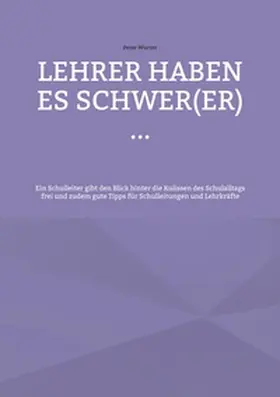 Wurzer |  Lehrer haben es schwer(er) ... | Buch |  Sack Fachmedien