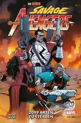 Pepose |  DIE NEUEN SAVAGE AVENGERS 2 - 2099 ARTEN ZU STERBEN | eBook | Sack Fachmedien