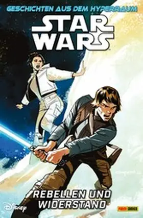 Diebert / Castallucci |  Star Wars: Geschichten aus dem Hyperraum - Band 1: Rebellen und Widerstand | eBook | Sack Fachmedien