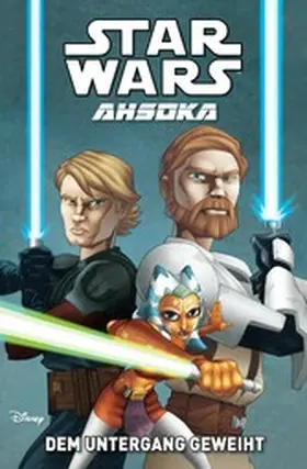 Gilroy |  Star Wars: Ahsoka - Band 1: Dem Untergang geweiht | eBook | Sack Fachmedien