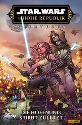 Older |  Star Wars: Die Hohe Republik - Abenteuer - Band 8: Die Hoffnung stirbt zuletzt | eBook | Sack Fachmedien