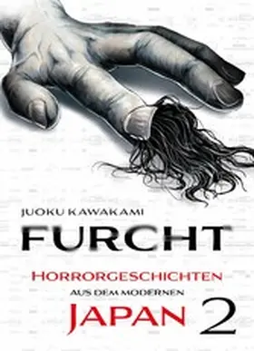 Furcht: Horrorgeschichten aus dem moderenen Japan, Band 2 | E-Book | www.sack.de
