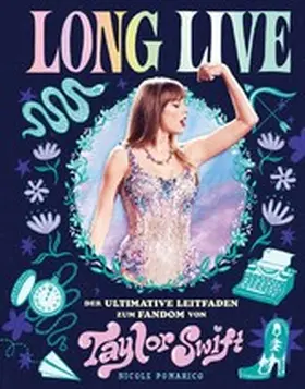 Pomarico |  Long Live - Der ultimative Leitfaden zum Fandom von Taylor Swift | eBook | Sack Fachmedien
