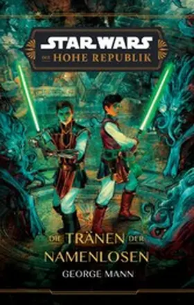 Mann |  Star Wars:  Die Hohe Republik - Die Tränen der Namenlosen | eBook | Sack Fachmedien