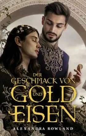 Rowland |  Der Geschmack von Gold und Eisen | eBook | Sack Fachmedien