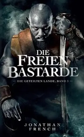 Fench | Die freien Bastarde - Die Geteilten Lande 3 | E-Book | www.sack.de