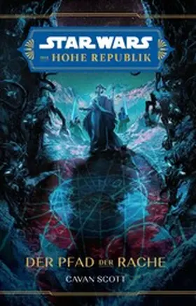 Scott |  Star Wars:  Die Hohe Republik - Der Pfad der Rache | eBook | Sack Fachmedien