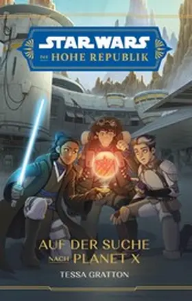 Gratton |  Star Wars:  Die Hohe Republik - Auf der Suche nach Planet X | eBook | Sack Fachmedien