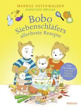 Osterwalder |  Bobo Siebenschläfers allerbeste Rezepte | Buch |  Sack Fachmedien