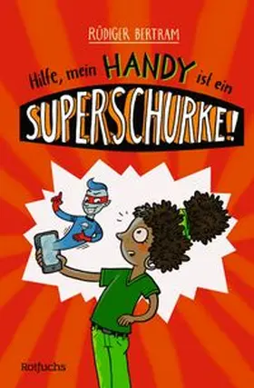 Bertram | Hilfe, mein Handy ist ein Superschurke! | Buch | 978-3-7571-0095-7 | www.sack.de