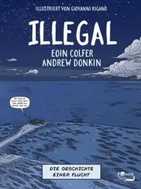 Colfer / Donkin |  Illegal - Die Geschichte einer Flucht | Buch |  Sack Fachmedien