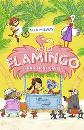 Milway |  Hotel Flamingo: Königliche Gäste | Buch |  Sack Fachmedien