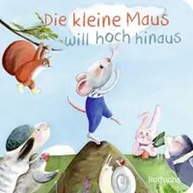 Reider |  Die kleine Maus will hoch hinaus | Buch |  Sack Fachmedien