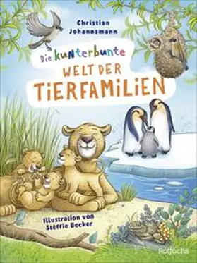Johannsmann |  Die kunterbunte Welt der Tierfamilien | Buch |  Sack Fachmedien